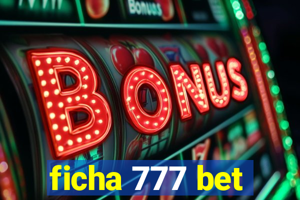 ficha 777 bet